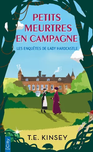 T. E. Kinsey – Les Enquêtes de lady Hardcastle, Tome 1 : Petits meurtres en campagne